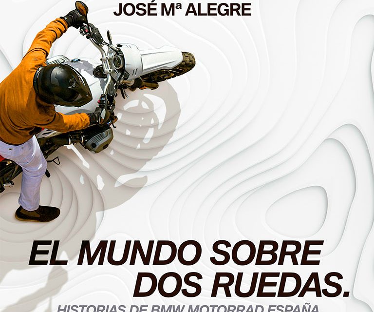 “Historias de BMW Motorrad España”, de J. M. Alegre, el nuevo libro sobre BMW y sus motos.